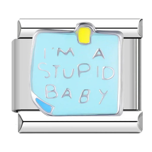I'm A Stupid Baby Charm