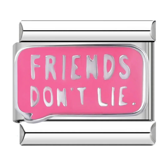 Friend Don't Lie Charm