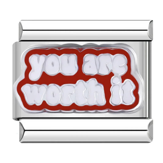 You Are Worth It Charm