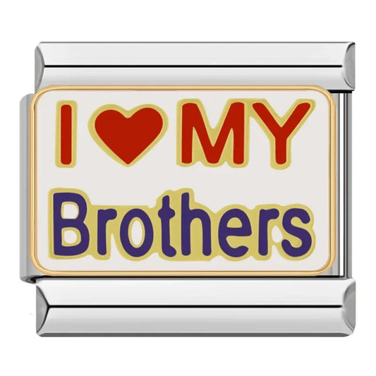 I Love My Brothers Charm